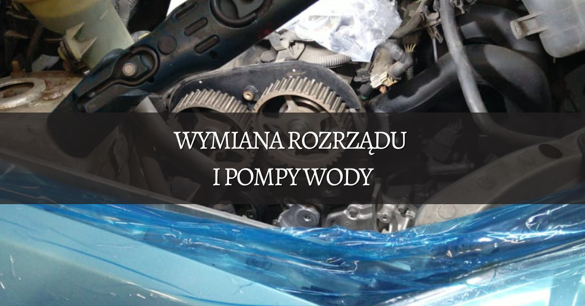 Wymiana rozrządu i pompy wody
