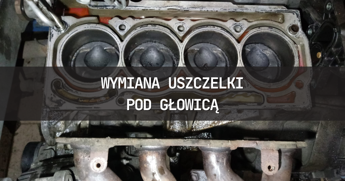 Uszczelka pod głowicą – objawy awarii