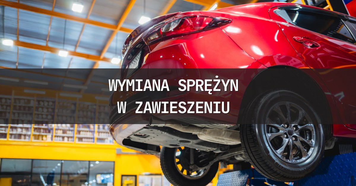 Kiedy należy wymienić sprężyny zawieszenia?